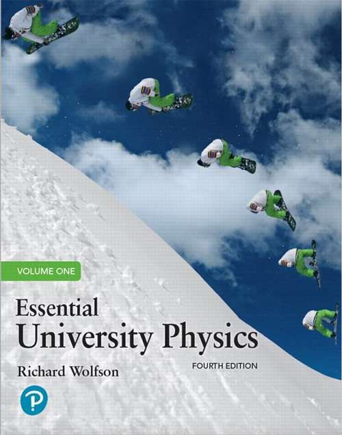 Book cover of Essential University Physics: Volume One (Fourth Edition)