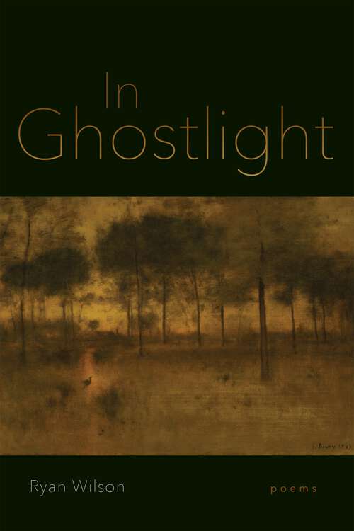 Book cover of In Ghostlight: Poems (Southern Messenger Poets)