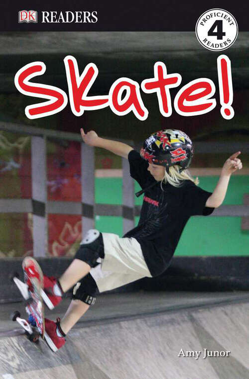Book cover of DK Readers L4: Skate! (DK Readers Level 4)