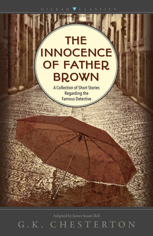 Book cover of Innocence of Father Brown: A Collection of Short Stories Regarding the Famous Detective (Father Brown Mystery Ser.)
