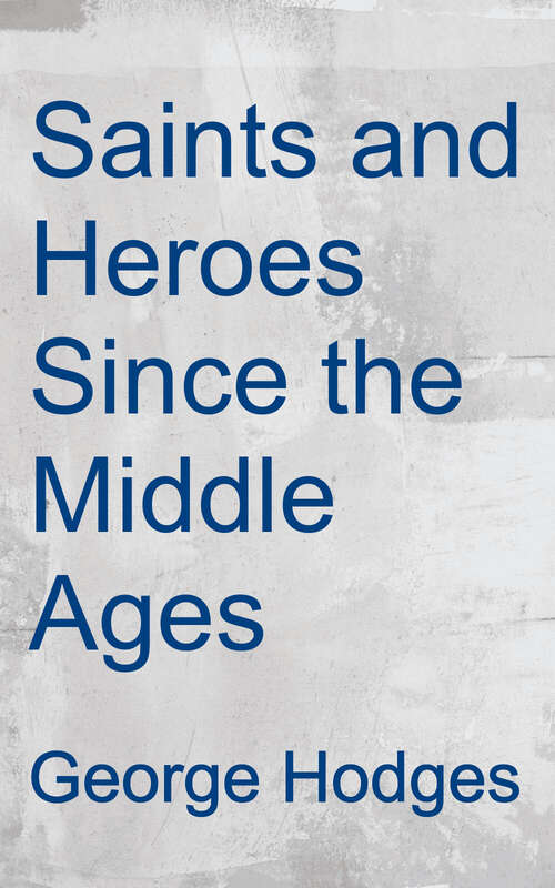 Book cover of Saints and Heroes Since the Middle Ages