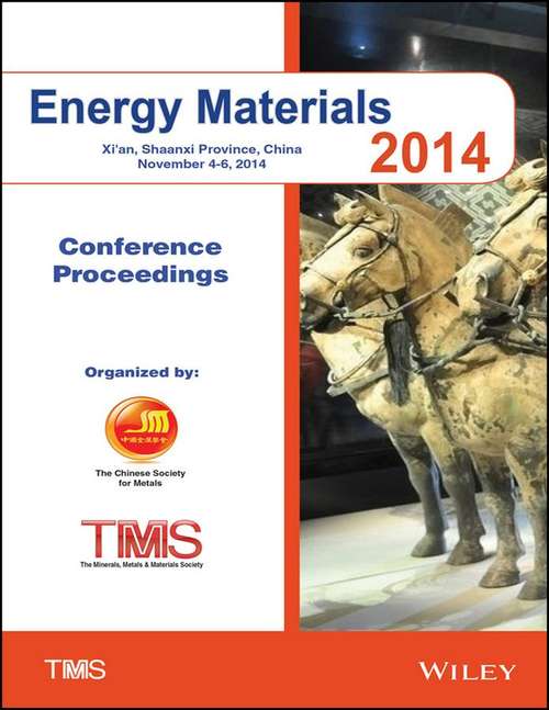 Proceedings of the 2014 Energy Materials Conference: Xi'an, Shaanxi Province, China, November 4 - 6, 2014