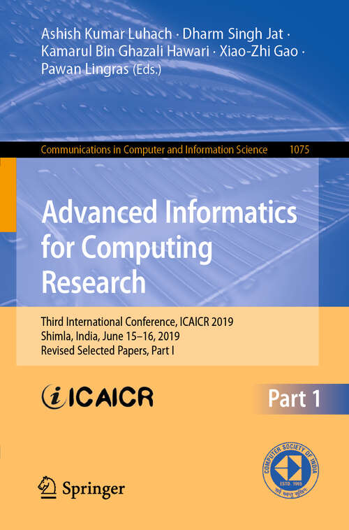 Advanced Informatics for Computing Research: Third International Conference, ICAICR 2019, Shimla, India, June 15–16, 2019, Revised Selected Papers, Part I (Communications in Computer and Information Science #1075)