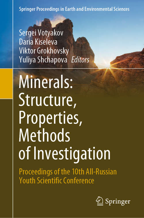 Book cover of Minerals: Proceedings of the 10th All-Russian Youth Scientific Conference (1st ed. 2020) (Springer Proceedings in Earth and Environmental Sciences)