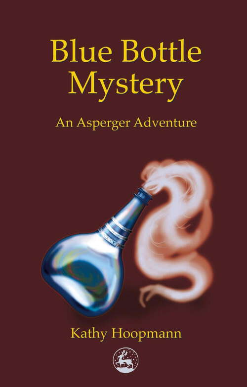 Book cover of Blue Bottle Mystery: An Asperger Adventure