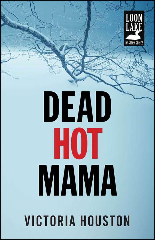 Book cover of Dead Hot Mama (Loon Lake Fishing Mystery #5)