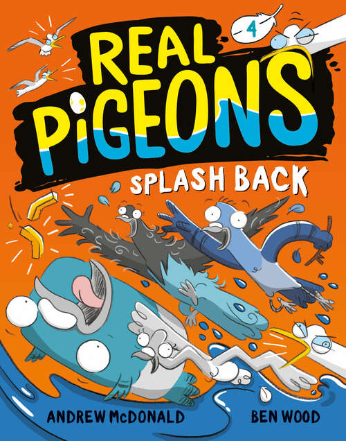Book cover of Real Pigeons Splash Back (Real Pigeons #4)