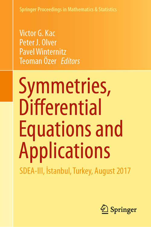 Symmetries, Differential Equations and Applications: Sdea-iii, Istanbul, Turkey, January 2017 (Springer Proceedings in Mathematics & Statistics #266)