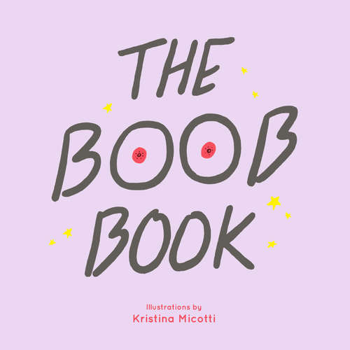 Book cover of The Boob Book: (illustrated Book For Women, Feminist Book About Breasts)