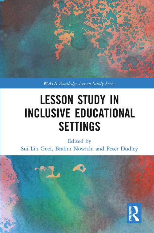 Lesson Study in Inclusive Educational Settings (WALS-Routledge Lesson Study Series)