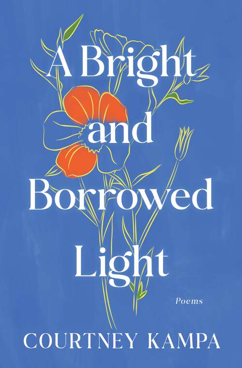 Book cover of A Bright and Borrowed Light: Poems