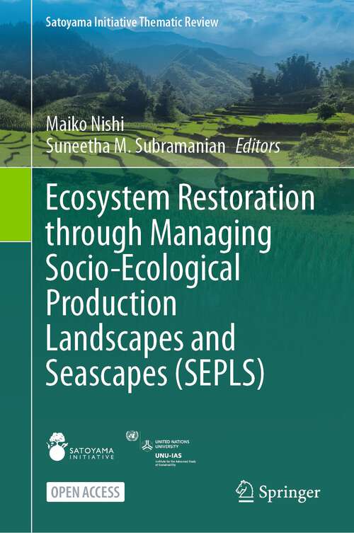 Book cover of Ecosystem Restoration through Managing Socio-Ecological Production Landscapes and Seascapes (1st ed. 2023) (Satoyama Initiative Thematic Review)