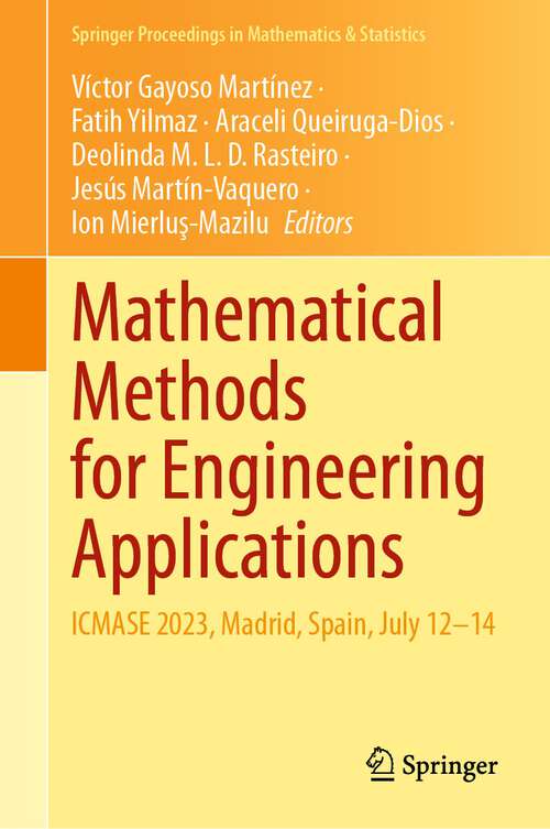 Book cover of Mathematical Methods for Engineering Applications: ICMASE 2023, Madrid, Spain, July 12–14 (2024) (Springer Proceedings in Mathematics & Statistics #439)