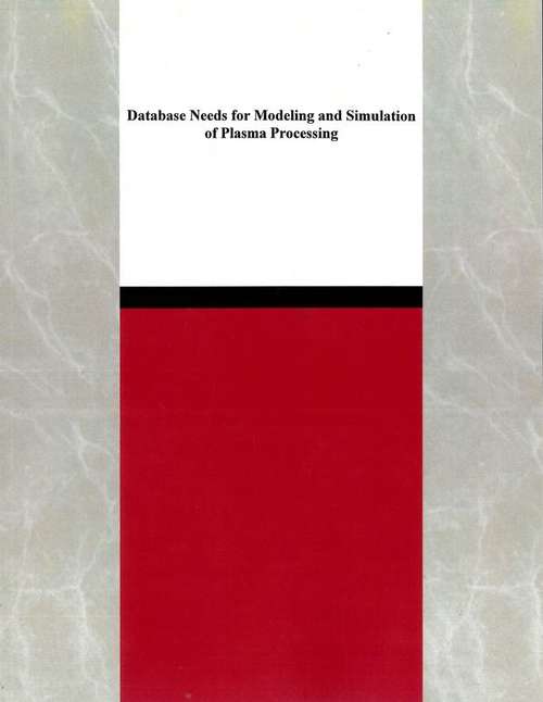 Book cover of Database Needs for Modeling and Simulation of Plasma Processing