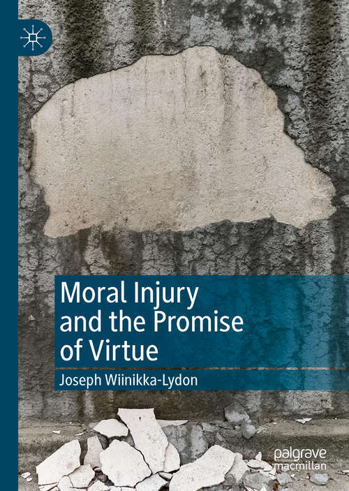 Book cover of Moral Injury and the Promise of Virtue (1st ed. 2019)