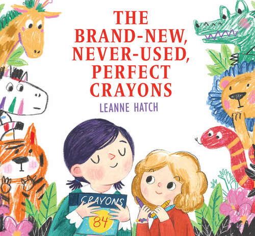 Book cover of The Brand-New, Never-Used, Perfect Crayons