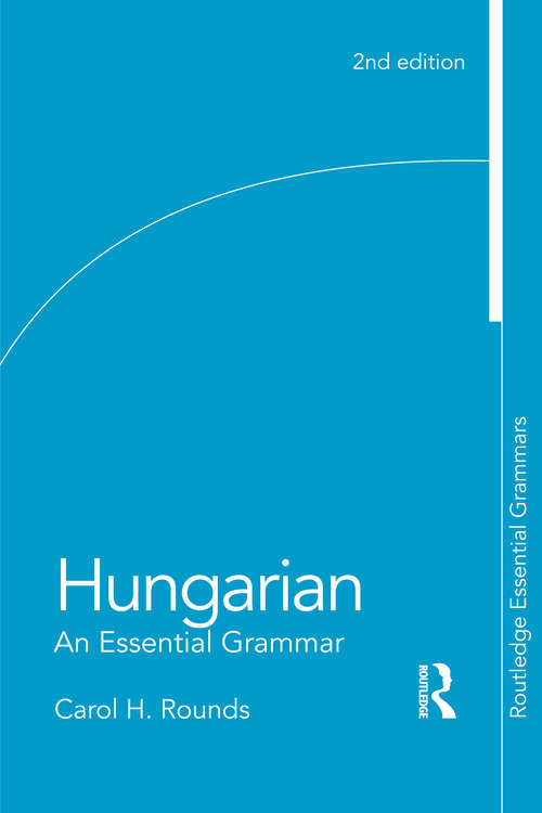 Book cover of Hungarian: The Complete Course For Beginners (2) (Routledge Essential Grammars)