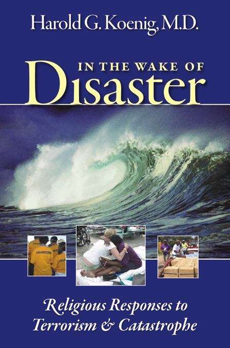 In the Wake of Disaster: Religious Responses to Terrorism and Catastrophe