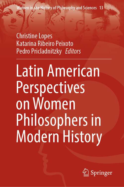 Latin American Perspectives on Women Philosophers in Modern History (Women in the History of Philosophy and Sciences #13)