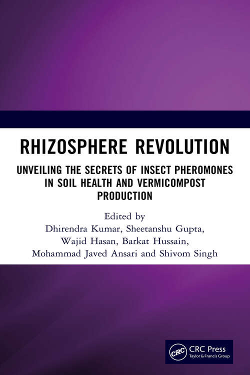 Book cover of Rhizosphere Revolution: Unveiling the Secrets of Insect Pheromones in Soil Health and Vermicompost Production