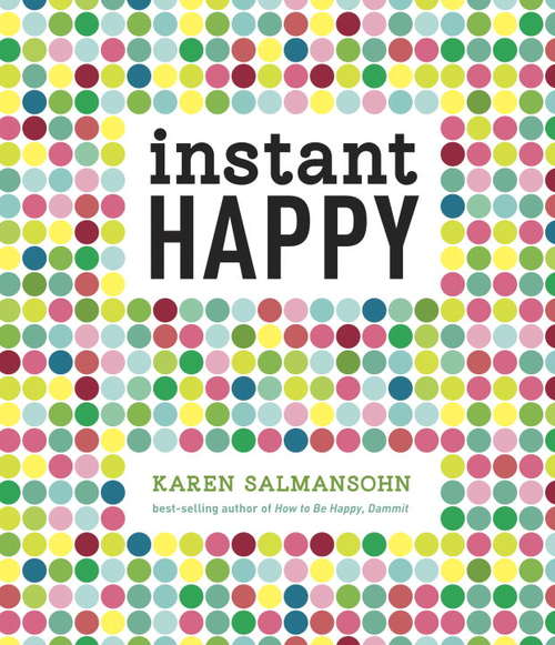 Book cover of Instant Happy: 10-Second Attitude Makeovers