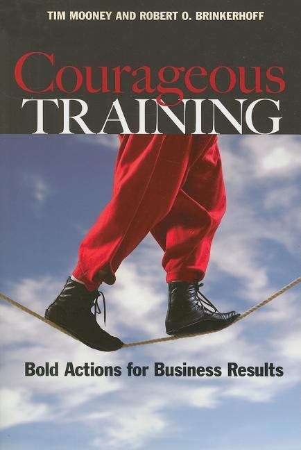 Courageous Training: Bold Actions for Business Results