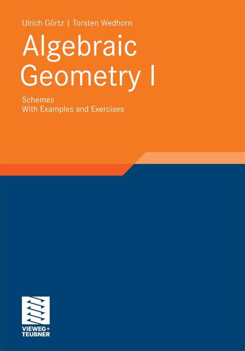 Book cover of Algebraic Geometry: Part I: Schemes. With Examples and Exercises