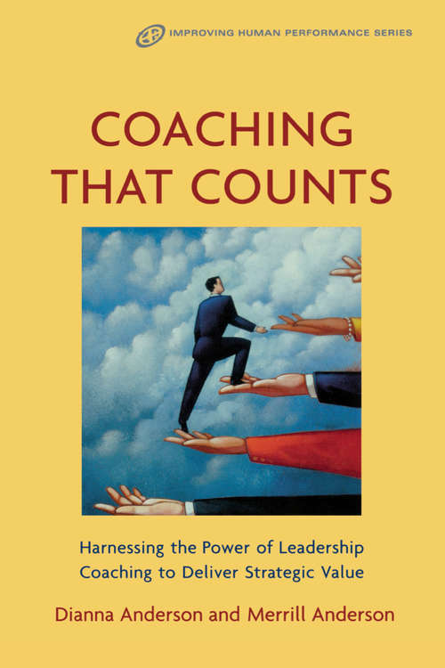 Coaching that Counts: Harnessing The Power Of Leadership Coaching To Deliver Strategic Value