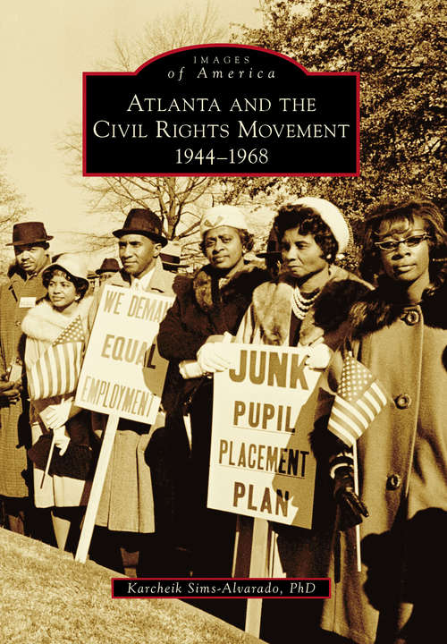 Book cover of Atlanta and the Civil Rights Movement: 1944-1968
