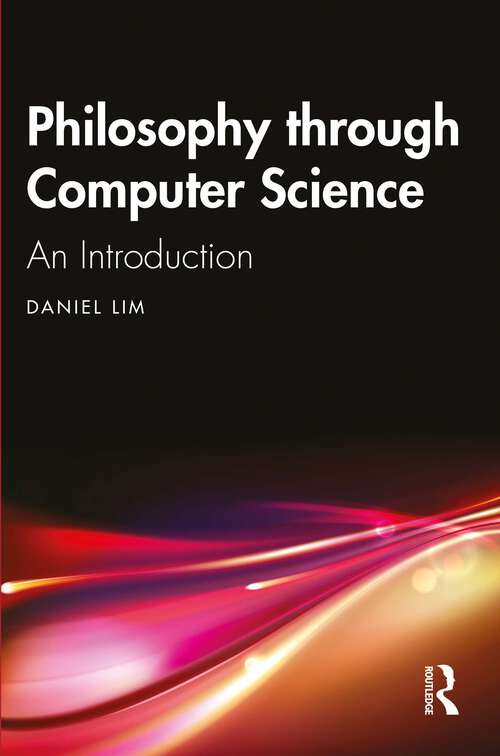 Book cover of Philosophy through Computer Science: An Introduction