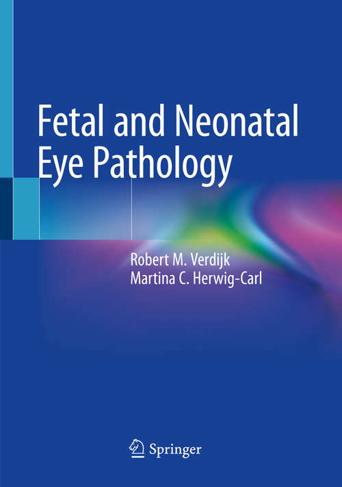 Fetal and Neonatal Eye Pathology: An Atlas
