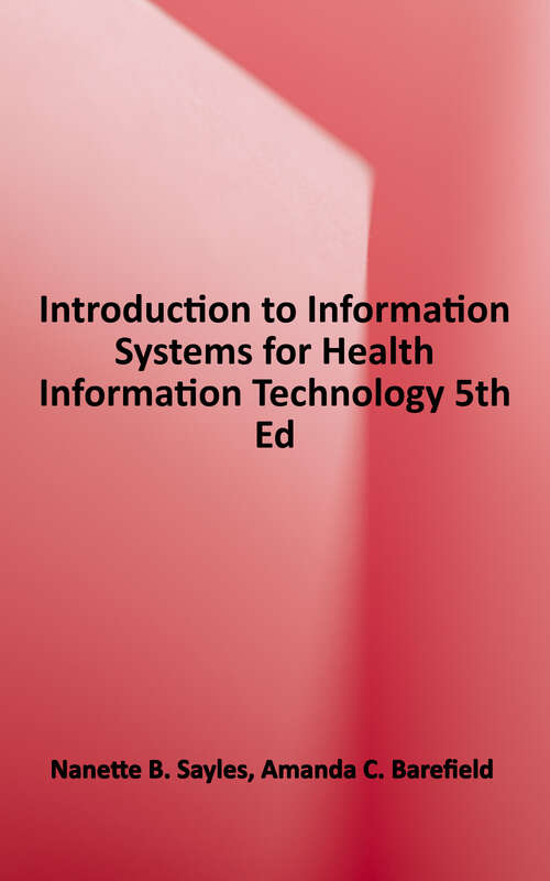 Book cover of Introduction to Information Systems for Health Information Technology, 5th Edition (5)