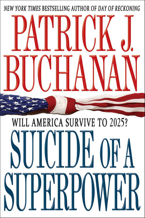 Book cover of Suicide of a Superpower: Will America Survive to 2025?