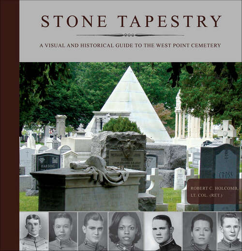 Book cover of Stone Tapestry: A Visual and Historical Guide to the West Point Cemetery