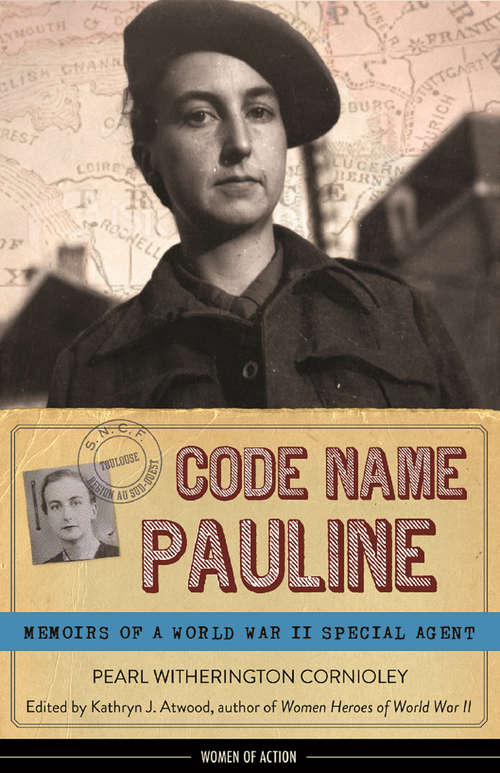 Book cover of Code Name Pauline: Memoirs of a World War II Special Agent