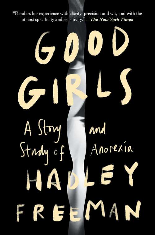 Book cover of Good Girls: A Story and Study of Anorexia