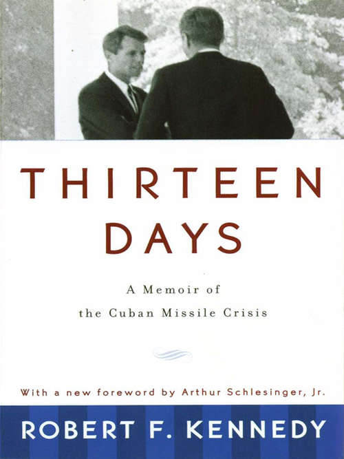 Book cover of Thirteen Days: A Memoir of the Cuban Missile Crisis