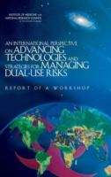 Book cover of An International Perspective On Advancing Technologies And Strategies For Managing Dual-use Risks: Report Of A Workshop