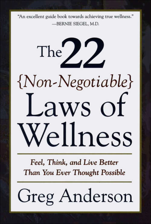 Book cover of The 22 Non-Negotiable Laws of Wellness: Feel, Think, and Live Better Than You Ever Thought Possible