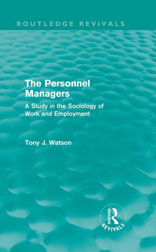 Book cover of The Personnel Managers: A Study in the Sociology of Work and Employment (Routledge Revivals)