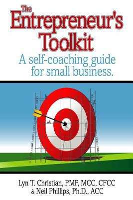 Book cover of The Entrepreneur's Toolkit: A Self Coaching Guide for Small Business