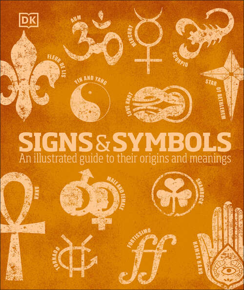 Book cover of Signs and Symbols: An Illustrated Guide to Their Origins and Meanings (DK Compact Culture Guides)
