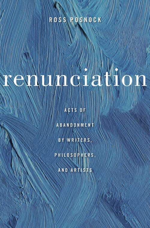 Book cover of Renunciation: Acts of Abandonment by Writers, Philosophers, and Artists