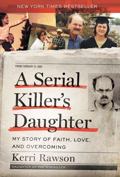 Book cover of A Serial Killer's Daughter: My Story of Faith, Love, and Overcoming