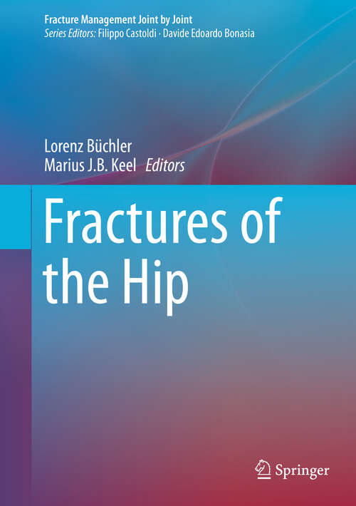 Book cover of Fractures of the Hip (1st ed. 2019) (Fracture Management Joint by Joint)