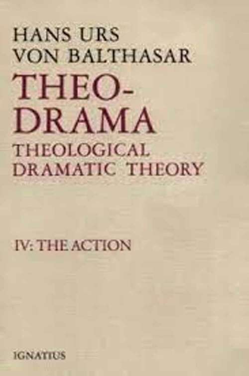 Book cover of Theo-Drama: The Action (Theological Dramatic Theory #4)