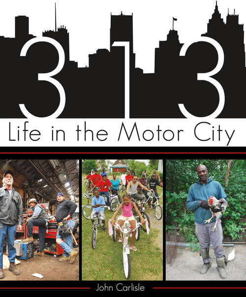 Book cover of 313: Life in the Motor City