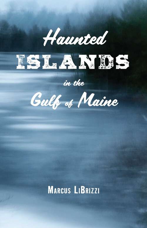 Book cover of Haunted Islands in the Gulf of Maine