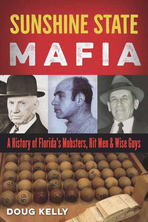 Book cover of Sunshine State Mafia: A History of Florida’s Mobsters, Hit Men, and Wise Guys