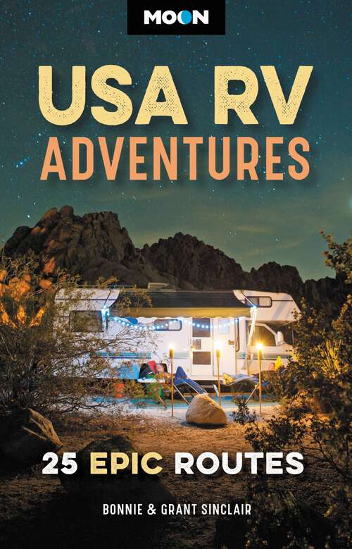 Book cover of Moon USA RV Adventures: 25 Epic Routes (Travel Guide)